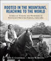 Rooted in the Mountains, Reaching to the World