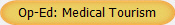 Op-Ed: Medical Tourism