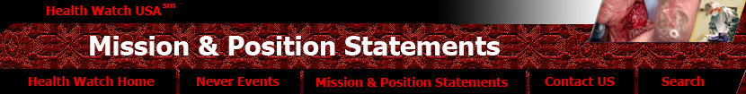 Health Watch USA Mission and Policy/Position Statementss