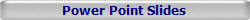 Power Point Slides