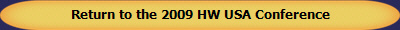 Return to the 2009 HW USA Conference 