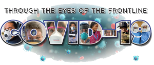 COVID-19:  Through The Eyes of the Front Lines